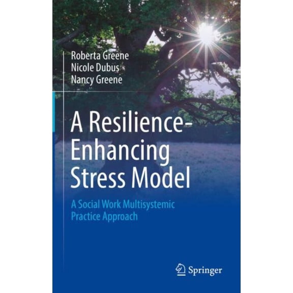 Pre-Owned A Resilience-Enhancing Stress Model: A Social Work Multisystemic Practice Approach, (Hardcover)
