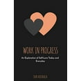 thumbnail image 2 of Work In Progress: An exploration of self-love today and everyday (Paperback), 2 of 3