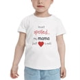 thumbnail image 2 of I'm Not Spoiled My Mama Just Loves Me Cute Toddler T Shirts for Boys Girls (White, 2T), 2 of 5