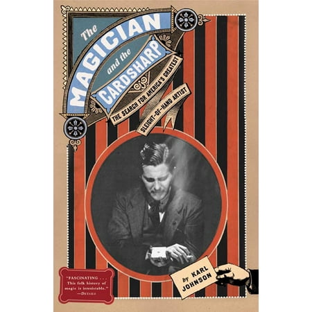 The Magician and the Cardsharp : The Search for America's Greatest Sleight-of-Hand (Best Sleight Of Hand Magician)