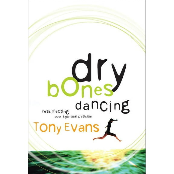 Dry Bones Dancing: Resurrecting Your Spiritual Passion, (Paperback)