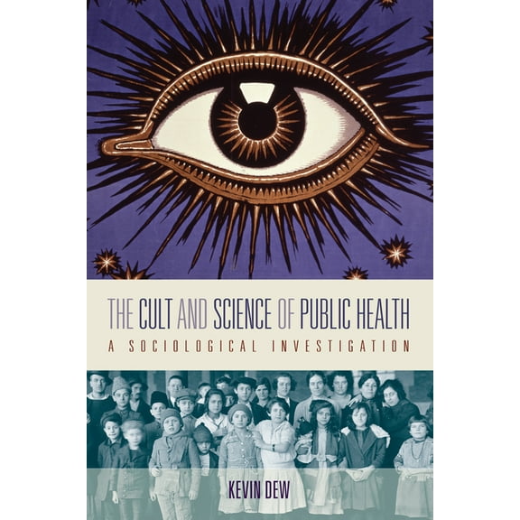 The Cult and Science of Public Health: A Sociological Investigation, (Hardcover)