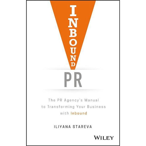 Inbound PR: The PR Agency's Manual to Transforming Your Business with Inbound, (Hardcover)