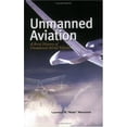 thumbnail image 1 of Pre-Owned Unmanned Aviation: A Brief History of Unmanned Aerial Vehicles (Paperback) 1563476444 9781563476440, 1 of 1
