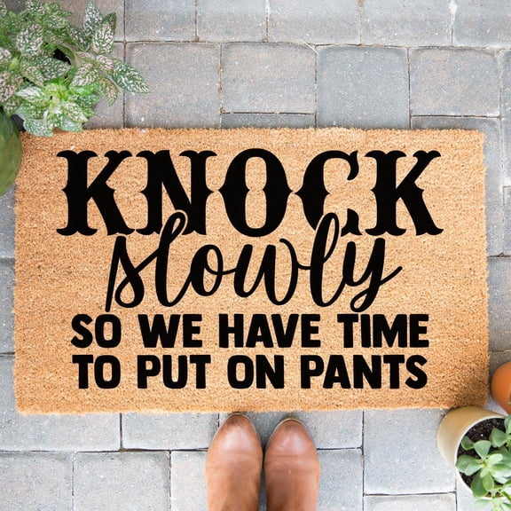 Doormat Knock Slowly So We Have Time To Put On Pants Welcome Mat Funn (18" x 30") #5960