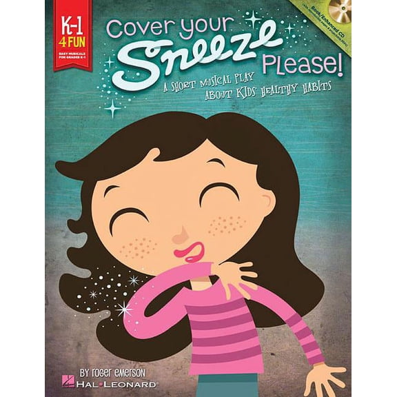 Cover Your Sneeze, Please!: A Short Musical Play about Kids' Healthy Habits (Paperback)