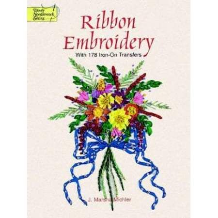 Ribbon Embroidery: With 178 Iron-On Transfers
