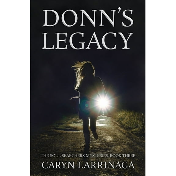 The Soul Searchers Mysteries Donn's Legacy, Book 3, (Paperback)