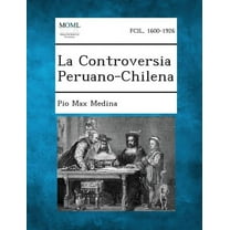 La Controversia Peruano-Chilena (Paperback)