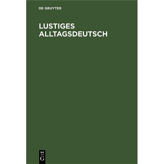 Lustiges Alltagsdeutsch: Gespräche Und Szenen Für Den Ausländer-Unterricht, (Hardcover)