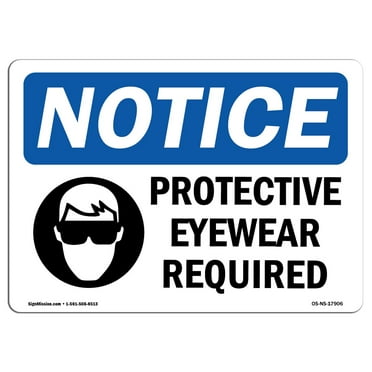 OSHA Notice Sign - Protective Eyewear Required | Plastic Sign | Protect Your Business, Construction Site, Warehouse & Shop Area |  Made in the USA