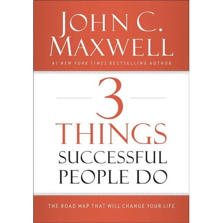 3 Things Successful People Do: The Road Map That Will Change Your Life (Hardcover)