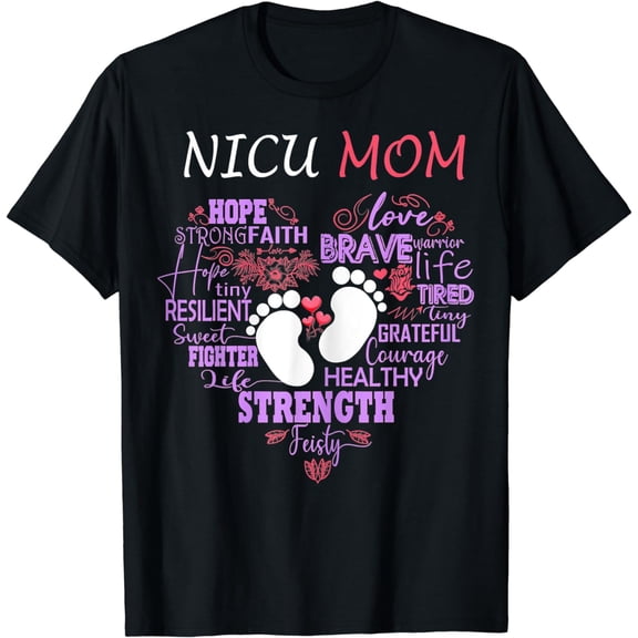 Nicu mom Quote NICU Awareness Month for Mommy Mothers day T-Shirt