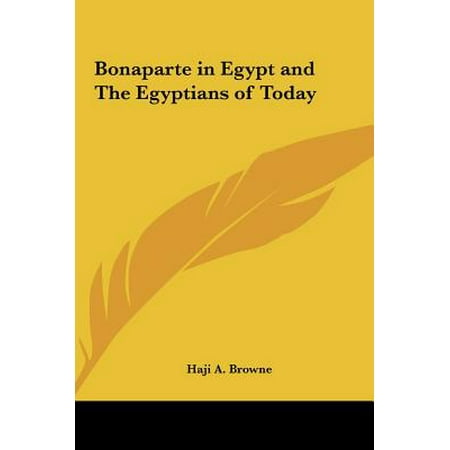 Bonaparte In Egypt And The Egyptians Of Today Walmart Com