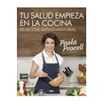 thumbnail image 1 of Libro Tu Salud Empieza En La Cocina Tapa Blanda, Autor Paola Procell, Editorial Rba, 1 of 2