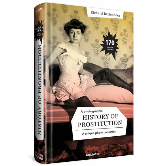 A Photographic History of Prostitution -- Richard Battenberg