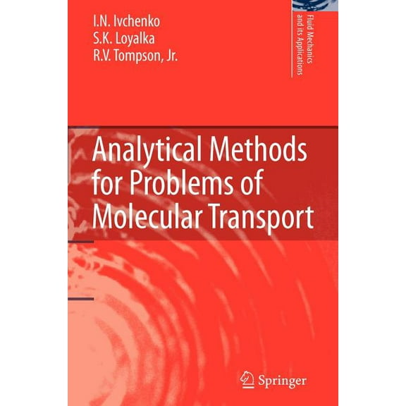 Fluid Mechanics and Its Applications Analytical Methods for Problems of Molecular Transport, Book 83, (Paperback)
