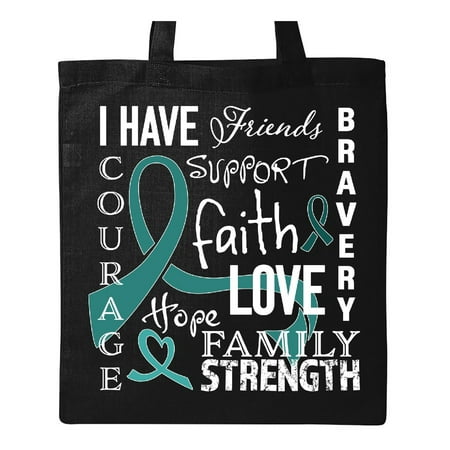 - I Have... Inspirational words for those fighting ovarian cancer Tote Bag