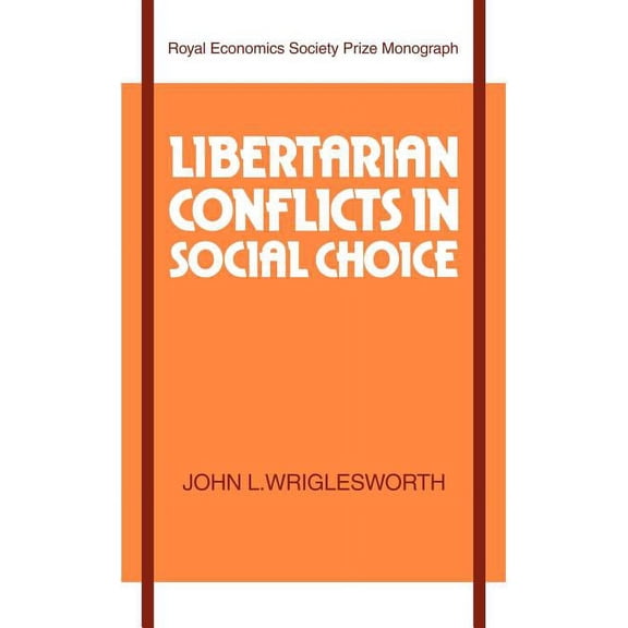 Libertarian Conflicts in Social Choice, (Paperback)