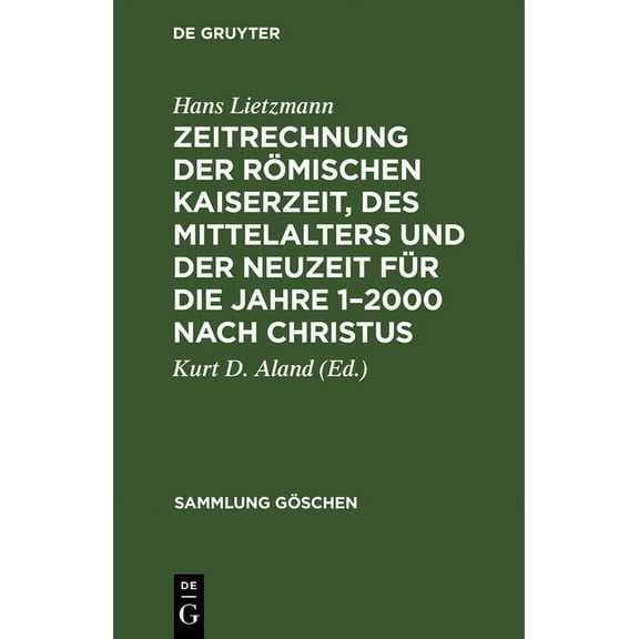 Sammlung Göschen Zeitrechnung Der Römischen Kaiserzeit, Des Mittelalters Und Der Neuzeit Für Die Jahre 1-2000 Nach Christus, Book 1085, (Hardcover)