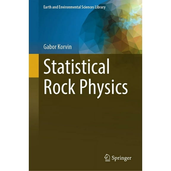 Earth and Environmental Sciences Library Statistical Rock Physics, (Hardcover)