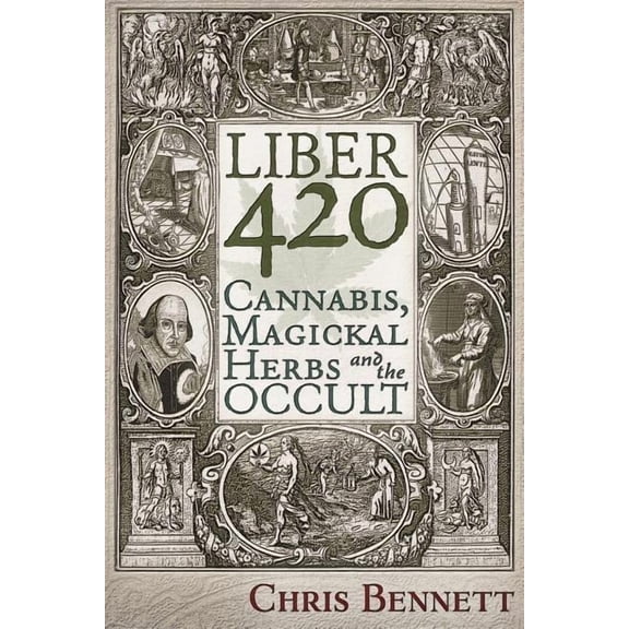 Liber 420: Cannabis, Magickal Herbs and the Occult, (Paperback)