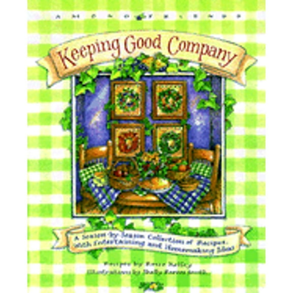Keeping Good Company : Recipes (Hardcover)