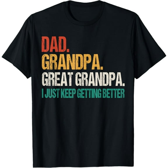 Dad Grandpa Great Grandpa Fathers Day For Great Grandfather Funny Creative Graphic T-Shirt