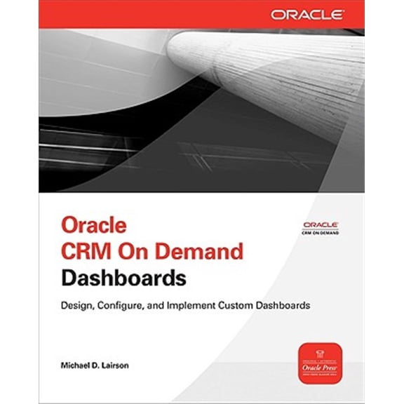 Pre-Owned Oracle Press: Oracle Crm on Demand Dashboards (Paperback)