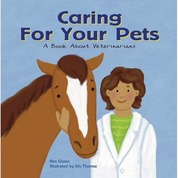 Community Workers Caring for Your Pets: A Book about Veterinarians, (Paperback)