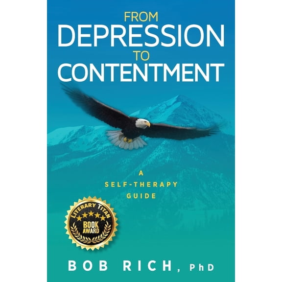 From Depression to Contentment: A Self-Therapy Guide, (Paperback)