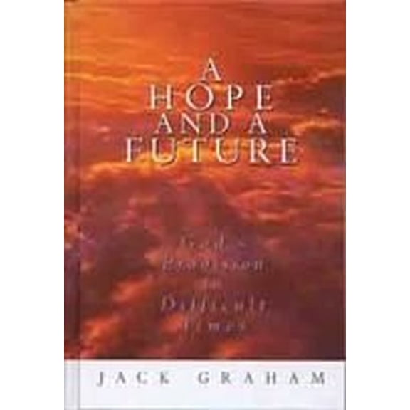 Pre-Owned A Hope and Future: God's Provision in Difficult Times (Hardcover) 0802464920 9780802464927