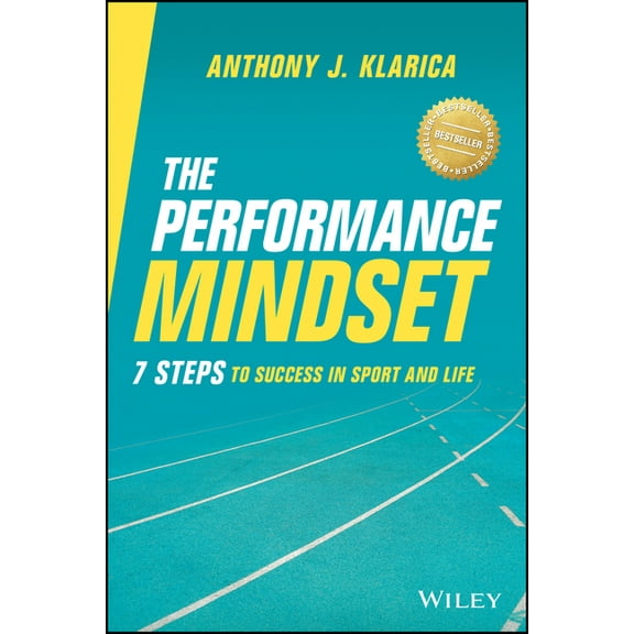 The Performance Mindset: 7 Steps to Success in Sport and Life, (Paperback)