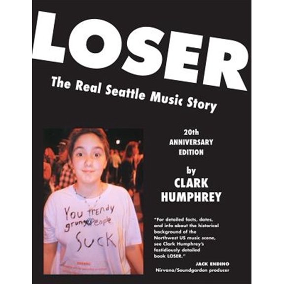Pre-Owned Loser: The Real Seattle Music Story: 20th Anniversary Edition (Paperback) 1929069294 9781929069293
