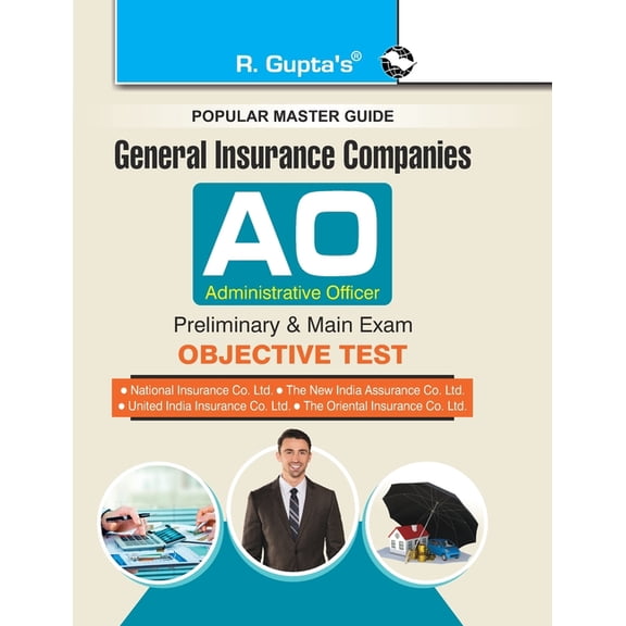 General Insurance Companies: Administrative Officer (Preliminary & Main) Exam Guide, (Paperback)