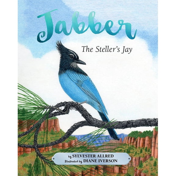Jabber the Steller's Jay, (Hardcover)