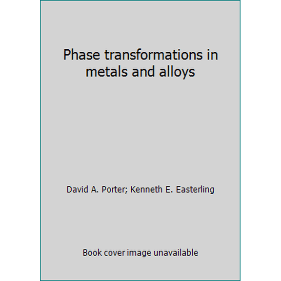 Pre-Owned Phase transformations in metals and alloys (Hardcover) 0442304390 9780442304393