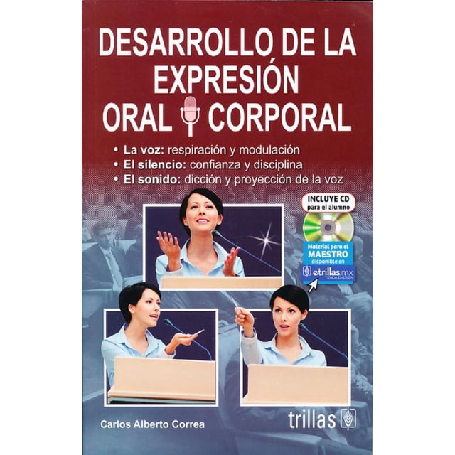 Desarrollo de la expresión oral y corporal EDITORIAL TRILLAS CARLOS ALBERTO CORREA