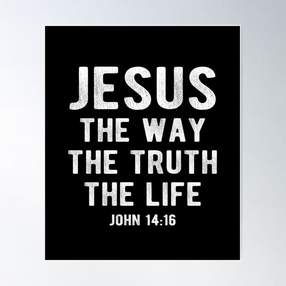 Jesus The Way The Truth The Life John 14:16 Poster Wall Art, Modern Wall Decor For Living Room Bedroom, 8x12 UNFRAMED