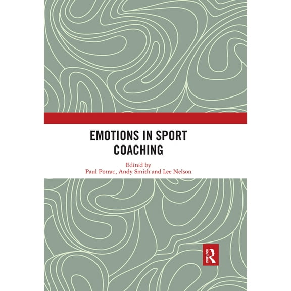 Emotions in Sport Coaching, (Paperback)