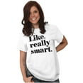 thumbnail image 5 of Like Really Smart Donald Trump Quote Women's Graphic T Shirt Tees Brisco Brands X, 5 of 5