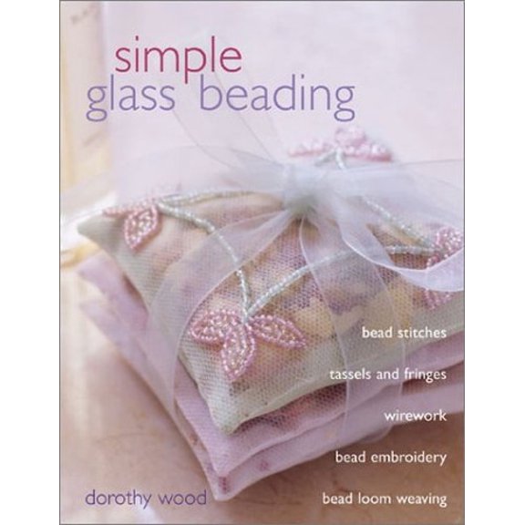 Pre-Owned Simple Glass Beading (Paperback) by Dorothy Wood