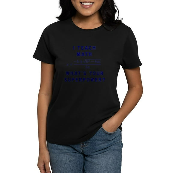 CafePress - I Teach Math / What's Your Su Women's Dark T Shirt - Women's Traditional Fit Dark T-Shirt