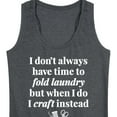 thumbnail image 3 of Instant Message - Don't Have Time To Fold Laundry, I Craft Instead - Women's Racerback Tank Top, 3 of 6
