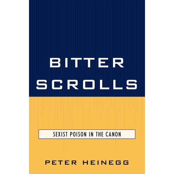 Bitter Scrolls : Sexist Poison in the Canon (Paperback)