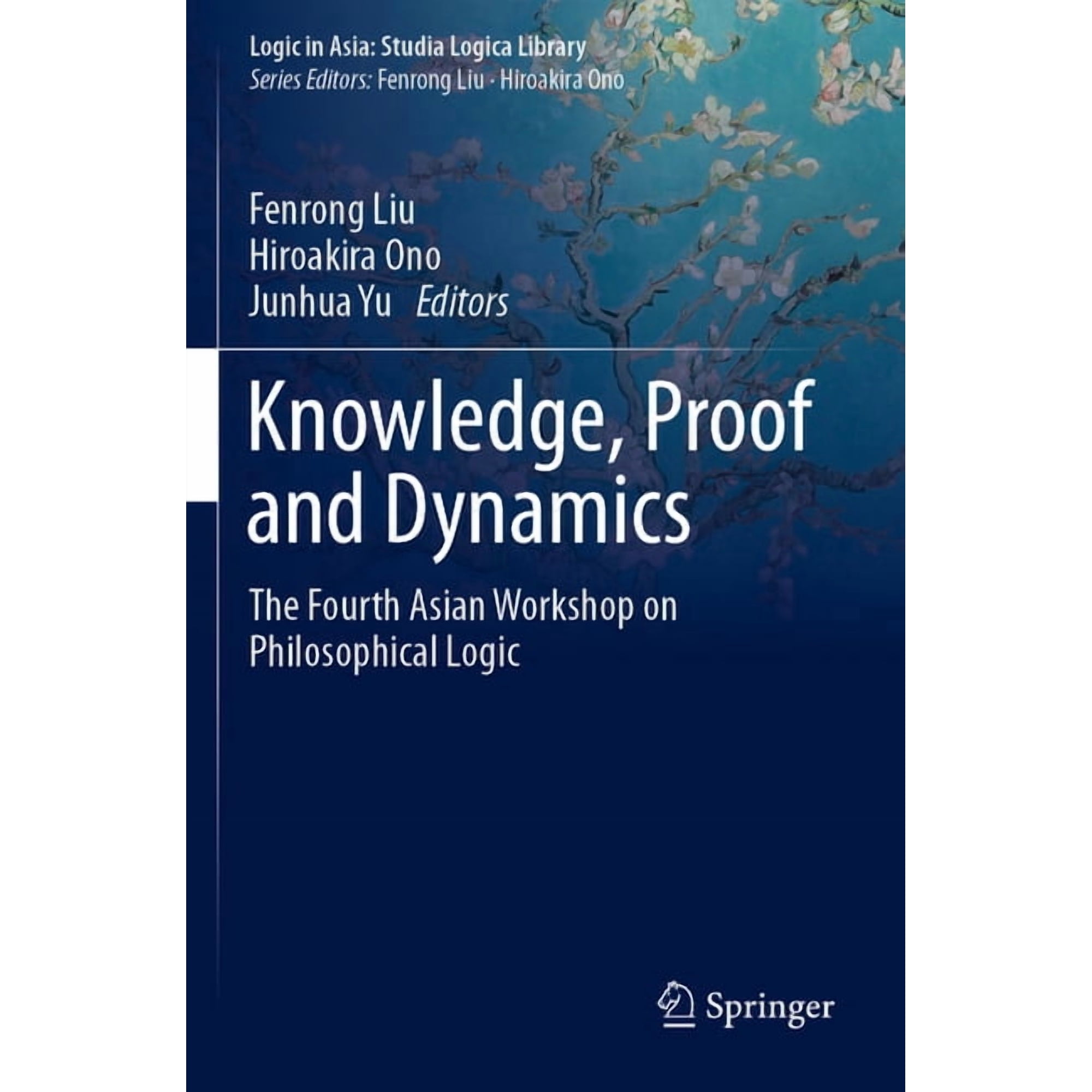 Logic in Asia: Studia Logica Library Knowledge Proof and Dynamics: The Fourth Asian Workshop on Philosophical Logic (Paperback)