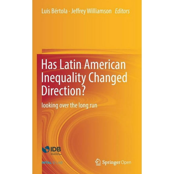 Has Latin American Inequality Changed Direction?: Looking Over the Long Run, (Hardcover)