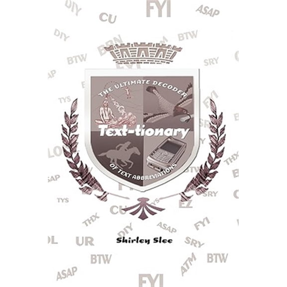Pre-Owned Text-Tionary : The Ultimate Decoder of Text Abbreviations (Hardcover)