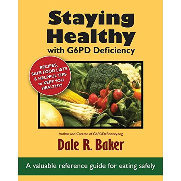Pre-Owned Staying Healthy with G6PD Deficiency: A valuable reference guide for eating safely, 9780986176807, 098617680X, Paperback,