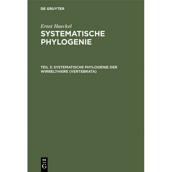 Systematische Phylogenie der Wirbelthiere (Vertebrata), (Hardcover)